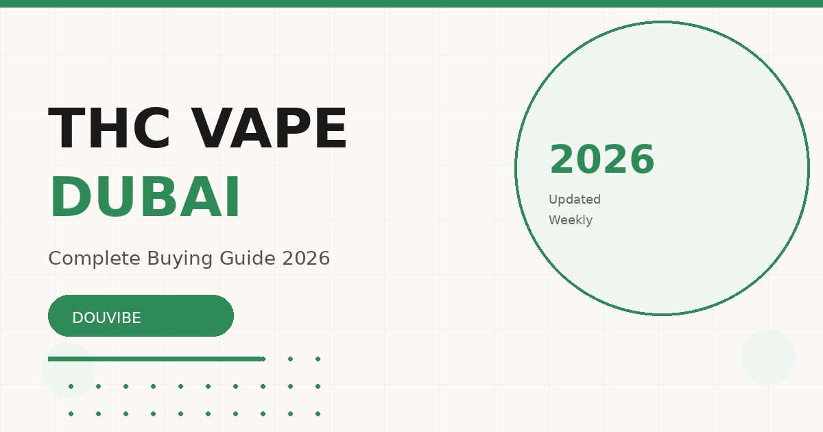 THC Vape Dubai Complete Buying Guide 2026 - DouVibe