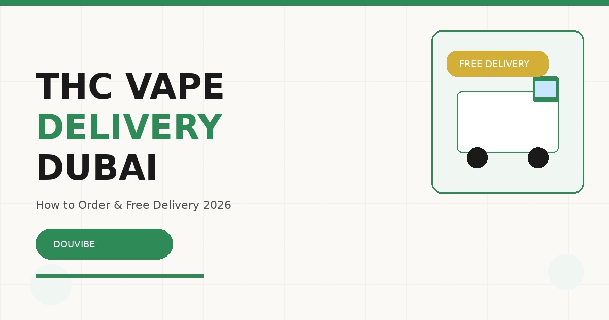 THC vape delivery Dubai how to order free delivery 2026